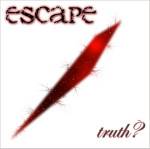 Escape (UK) : Truth ?